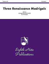 Renaissance Madrigals (3) . Trumpet Quartet . Various