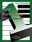 John Thompson's Adult Piano Course v.1 (preparatory) . Piano . Thompson