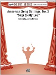 American Song Settings No. 2 "Skip to My Lou" . Concert Band . Traditional