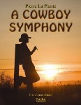 A Cowboy Symphony . Concert Band . La Plante