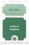 Magical Kingdom . Choir (2-part) . Rutter