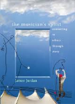 The Musician's Spirit . James Jordan