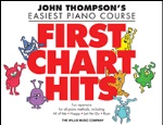 John Thompson's Easiest Piano Course First Chart Hits . Piano . Various