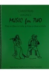 Music for Two v.2 Christmas . Flute or Oboe or Violin And Flute or Oboe and Violin . Various