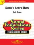 Santa's Angry Elves . Concert Band . Grice