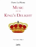 Music for the King's Delight . Concert Band . La Plante