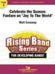 Celebrate the Season: Fanfare on "Joy to the World" . Concert Band . Conaway