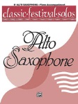 Classic Festival Solos (piano accampaniment) . Alto saxophone . Various