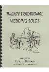 Twenty Tradtional Wedding Solos . Cello or Bassoon and Piano . Various