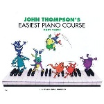 John Thompson's Easiest Piano Course v.3 . Piano . Thompson