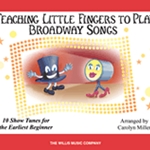 Teaching Little Fingers to Play Broadway Songs . Piano . Various