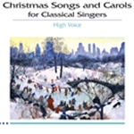 Christmas Songs and Carols for Classical Singers w/Audio Access . Vocal (high voice) . Various