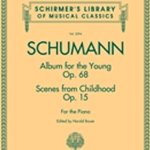 Album for the Young Op.68 and Scenes from Childhood Op.15 . Piano . Schumann