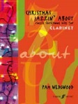 Christmas Jazzin" About . Clarinet . Wedgewood