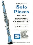 Solo Pieces for the Beginning Clarinetist . Clarinet and Piano . Various