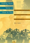 Making More Sense of How to Sing . Voice/ChoirTextbook . Gumm