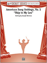American Song Settings No. 2 "Skip to My Lou" . Concert Band . Traditional