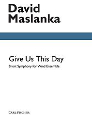 Give Us This Day . Concert Band . Maslanka