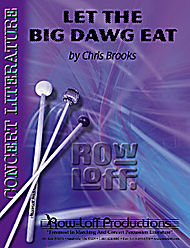 Let The Big Dawg Eat . Percussion Ensemble . Brooks