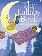 The Lullaby Book . Piano (pvg) . Various