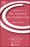 Mrs. Snipkin and Mrs. Wobble-Chin (2-purple) . Choir . Brunner