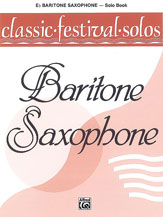 Classic Festival Solos v.1 . Baritone Saxophone (solo book) . Various