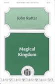 Magical Kingdom . Choir (2-part) . Rutter