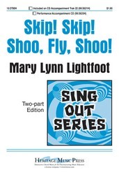 Skip! Skip! Shoo, Fly, Shoo! . Choir (2-part) . Lightfoot