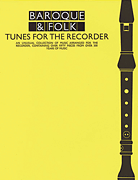 Baroque and Folk Tunes for the Recorder . Recorder . Various