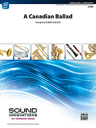 A Canadian Ballad . Concert Band . Traditional