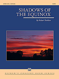 Shadows of the Equinox . Concert Band . Sheldon