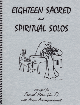 Eighteen Sacred and Spiritual Solos . French Horn and Piano . Various