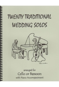Twenty Tradtional Wedding Solos . Cello or Bassoon and Piano . Various