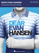 Dear Evan Hansen . Piano/Vocal Selections . Pasek/Paul