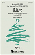 Believe . Choir (2 part) . Ballard/Silvestri