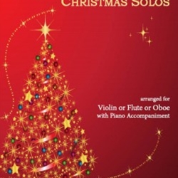 Eighteen Traditional Christmas Solos . Violin/Flute or Oboe and Piano . Various
