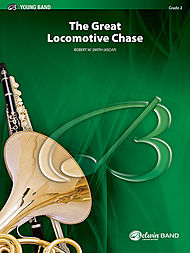 The Great Locomotive Chase . Concert Band . Smith
